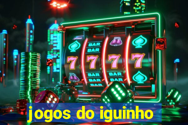 jogos do iguinho